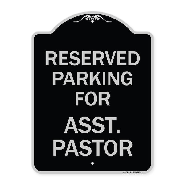 Parking Reserved for Asst. Pastor Heavy-Gauge Aluminum Architectural Sign, 24" x 18", BS-1824-23397